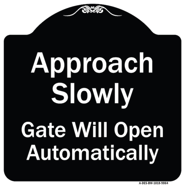 Designer Series-Approach Slowly Gate Will Open Automatically, 18" x 18", BW-1818-9864